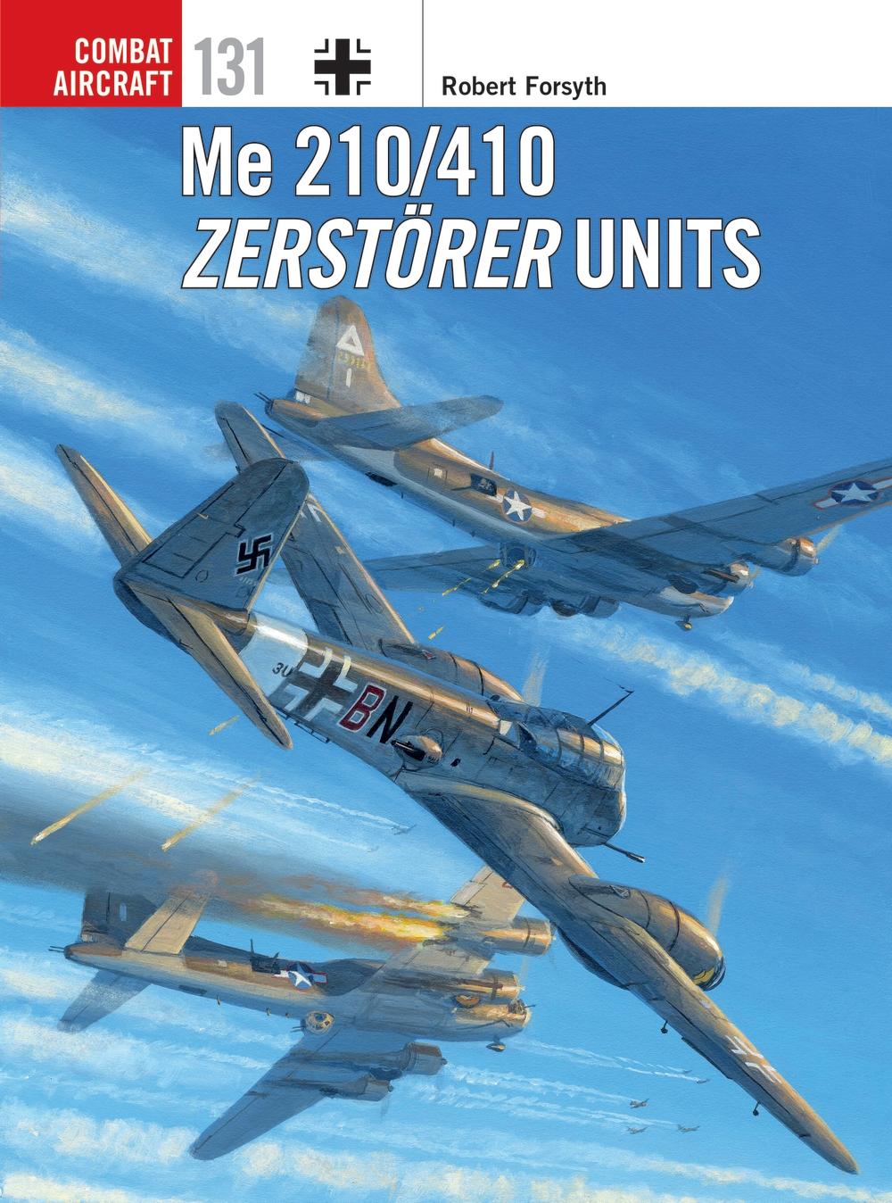 Me 210/410 Zerstoerer Units - Robert Forsyth
