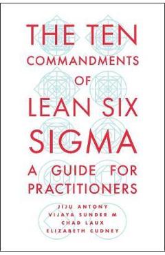 Coperta cărții 'Ten Commandments of Lean Six Sigma - Jiju Antony'