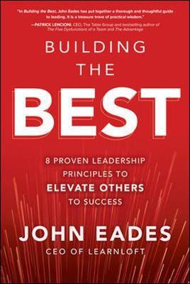 Building the Best: 8 Proven Leadership Principles to Elevate - John Eades