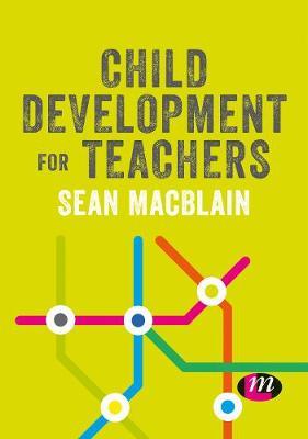 Child Development for Teachers - Sean MacBlain