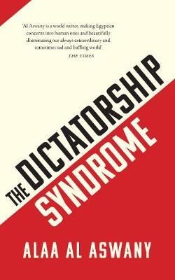 Dictatorship Syndrome - Alaa Al Aswany