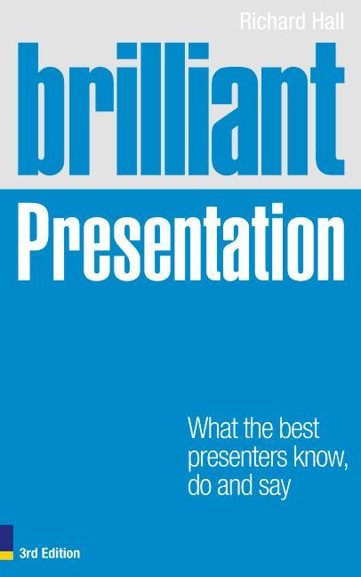 Brilliant Presentation 3e - Richard Hall