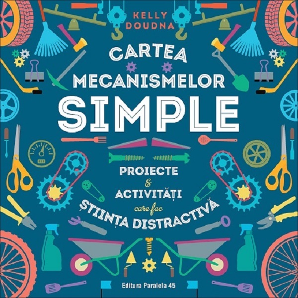 Cartea mecanismelor simple - Kelly Doudna