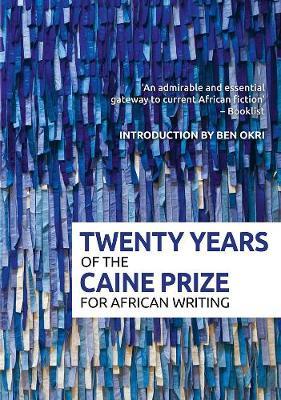 Twenty Years of the Caine Prize for African Writing -  
