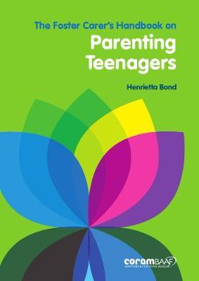 Foster Carer's Handbook On Parenting Teenagers - Henrietta Bond