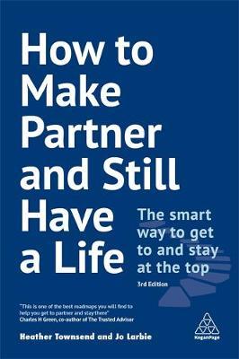 How to Make Partner and Still Have a Life - Heather Townsend