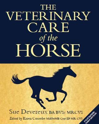 Veterinary Care of the Horse - Sue Devereux