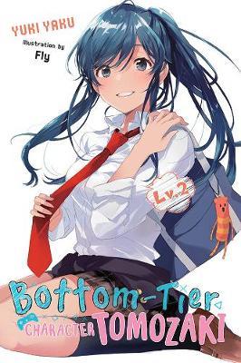 Bottom-tier Character Tomozaki, Vol. 2 (light novel) - Yuki Yaku
