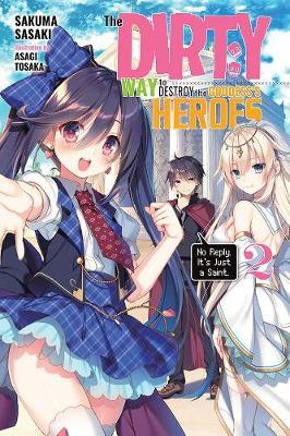 Dirty Way to Destroy the Goddess's Hero, Vol. 2 (light novel - Sakuma Sasaki