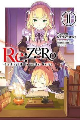 re:Zero Starting Life in Another World, Vol. 11 (light novel - Tappei Nagatsuki