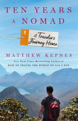 Ten Years a Nomad - Matthew Kepnes