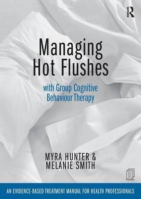 Managing Hot Flushes with Group Cognitive Behaviour Therapy - Myra Hunter
