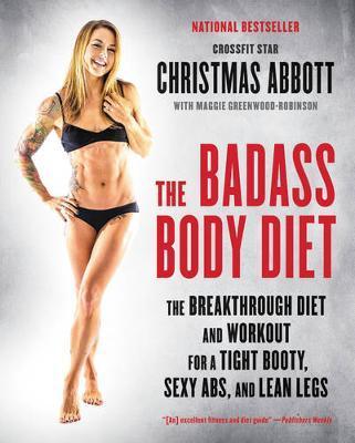 Badass Body Diet - Christmas Abbott