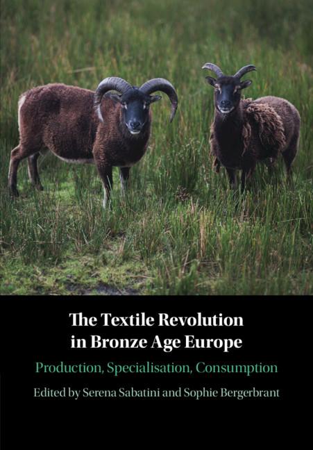 Textile Revolution in Bronze Age Europe - Serena Sabatini