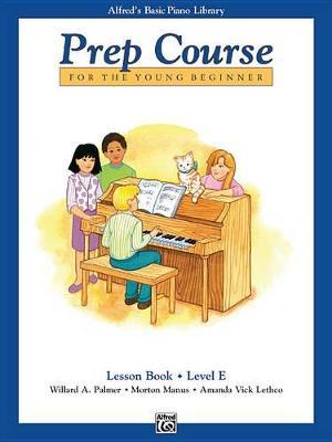 Alfred's Basic Piano Prep Course Lesson Book, Bk E - Morton Manus