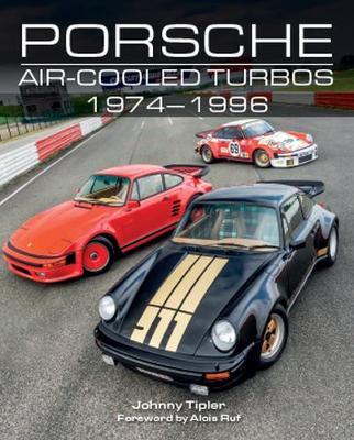 Porsche Air-Cooled Turbos 1974-1996 - Johnny Tipler