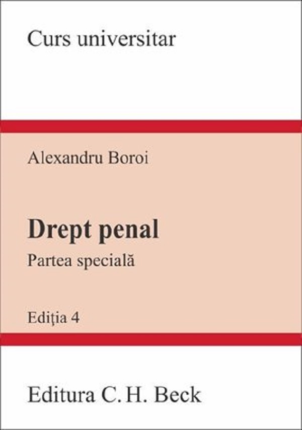 Drept penal. Partea speciala. Ed.4 - Alexandru Boroi