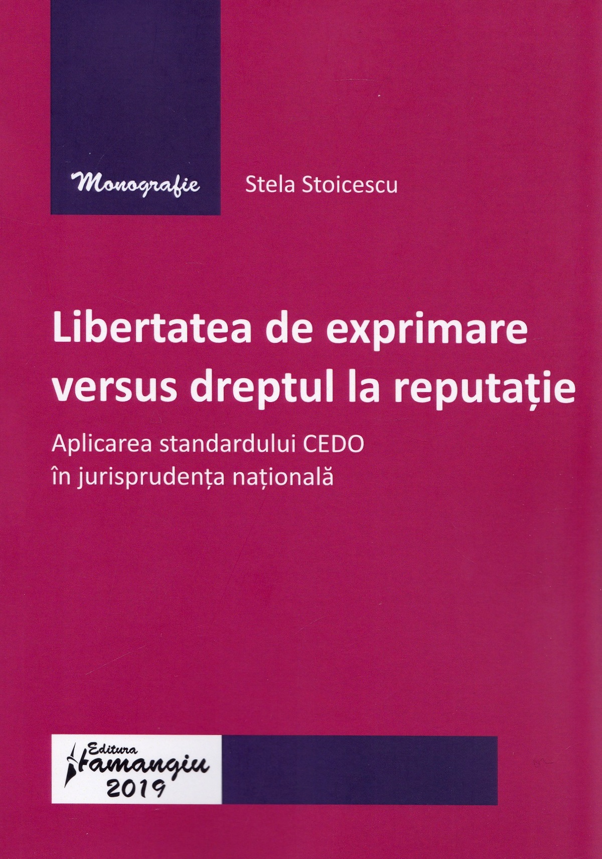 Libertatea de exprimare versus dreptul la reputatie - Stela Stoicescu
