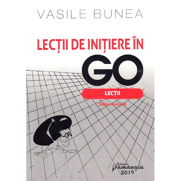 Lectii de initiere in GO - Vasile Bunea