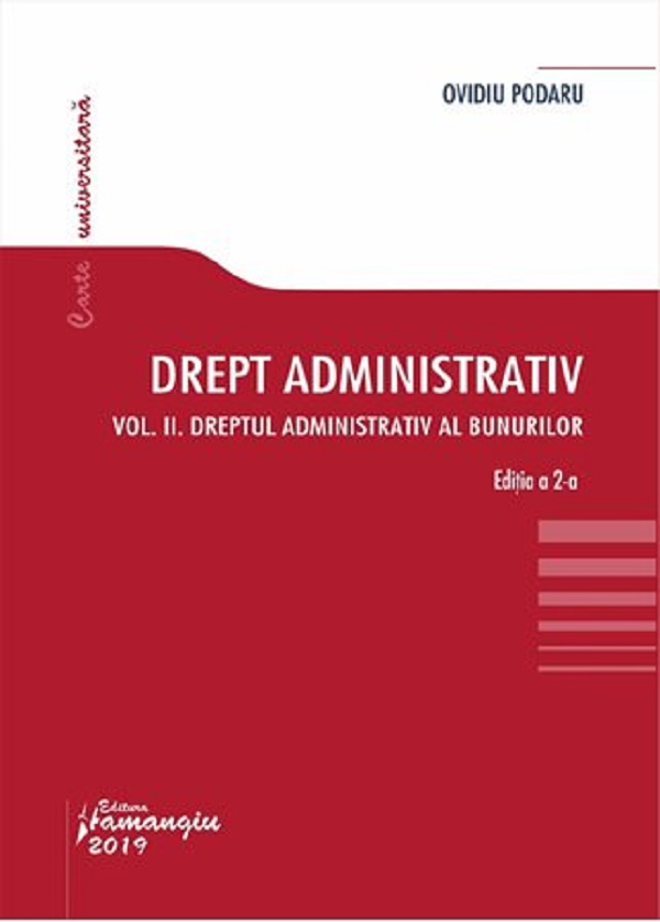 Drept administrativ Vol.2: Dreptul administrativ al bunurilor Ed.2 - Ovidiu Podaru