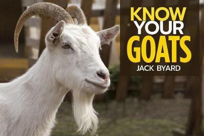 Know Your Goats - Jack Byard
