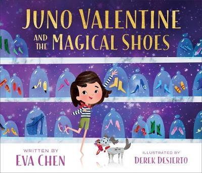 Juno Valentine and the Magical Shoes - Eva Chen