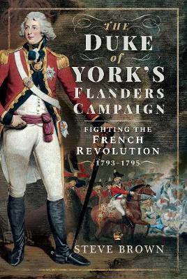 Duke of York's Flanders Campaign - Steve Brown