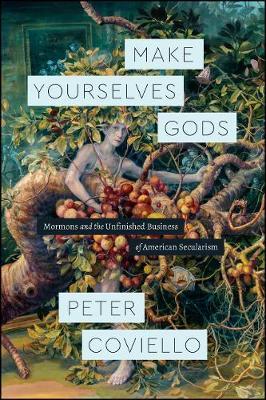 Make Yourselves Gods - Peter Coviello