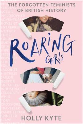 Roaring Girls - Holly Kyte