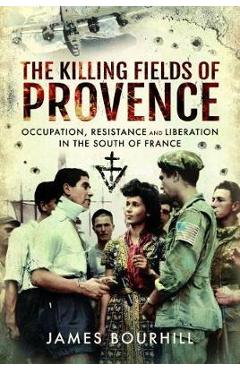 Coperta cărții 'Killing Fields of Provence - James Bourhill'