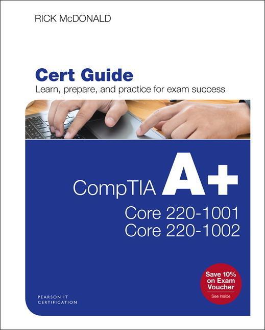 CompTIA A+ Core 1 (220-1001) and Core 2 (220-1002) Cert Guid - Richard McDonald