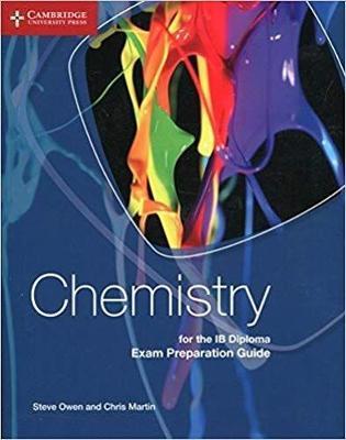 Chemistry for the IB Diploma Exam Preparation Guide - Steve Owen