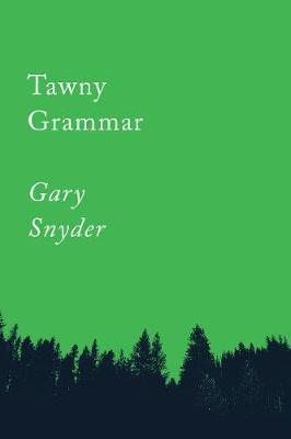 Tawny Grammar - Gary Snyder