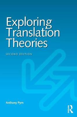 Exploring Translation Theories - Anthony Pym