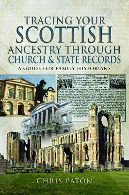 Tracing Your Scottish Ancestry through Church and States Rec - Chris Paton