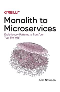 Monolith to Microservices - Sam Newman