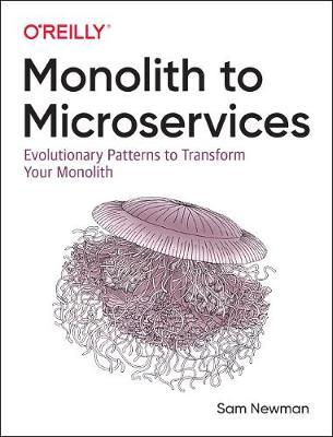 Monolith to Microservices - Sam Newman