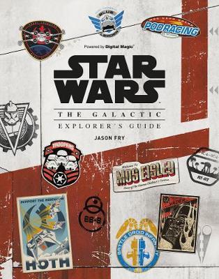 Star Wars: The Galactic Explorer's Guide - Jason Fry