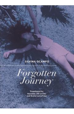 Forgotten Journey - Silvina Ocampo