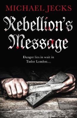 Rebellion's Message - Michael Jecks