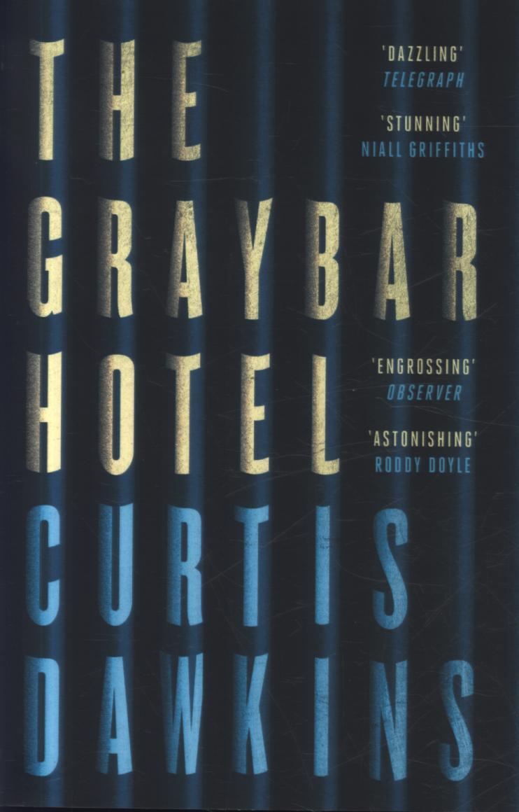 Graybar Hotel - Curtis Dawkins