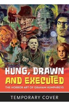 Poza produsului Hung, Drawn And Executed - Graham Humphreys
