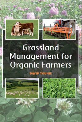 Grassland Management for Organic Farmers - David Younie