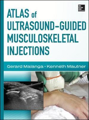 Atlas of Ultrasound-Guided Musculoskeletal Injections - Gerard Malanga