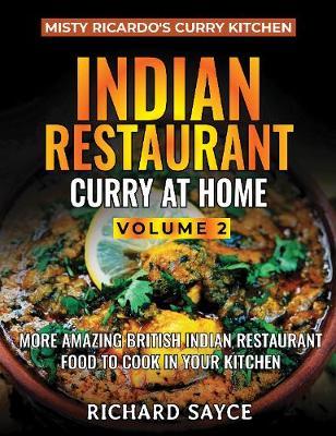 Indian Restaurant Curry at Home Volume 2 - Richard Sayce