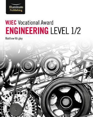 WJEC Vocational Award Engineering Level 1/2 - Matthew Wrigley
