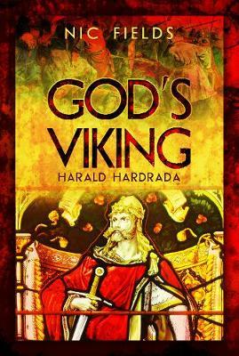 God's Viking: Harald Hardrada - Nic Fields