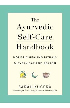 Ayurvedic Self-Care Handbook - Sarah Kucera