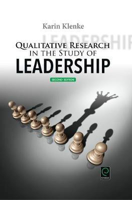 Qualitative Research in the Study of Leadership - Karin Klenke
