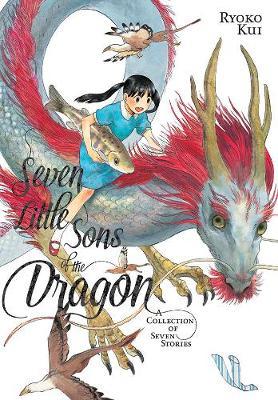 Seven Little Sons of the Dragon: A Collection of Seven Stori - Ryoko Kui